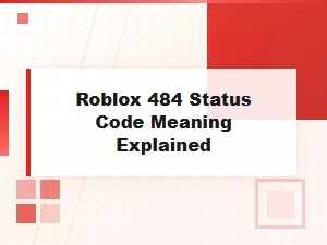 Understanding Roblox's 484 Status Code