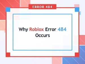 How to Fix Roblox Error 484