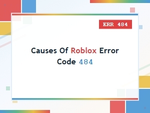 Roblox Error Code 484 Causes & Solutions
